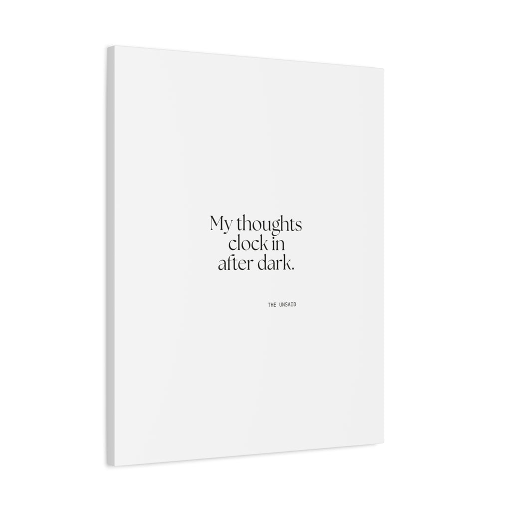 My thoughts clock in after dark - Canvas Print - For Overthinkers