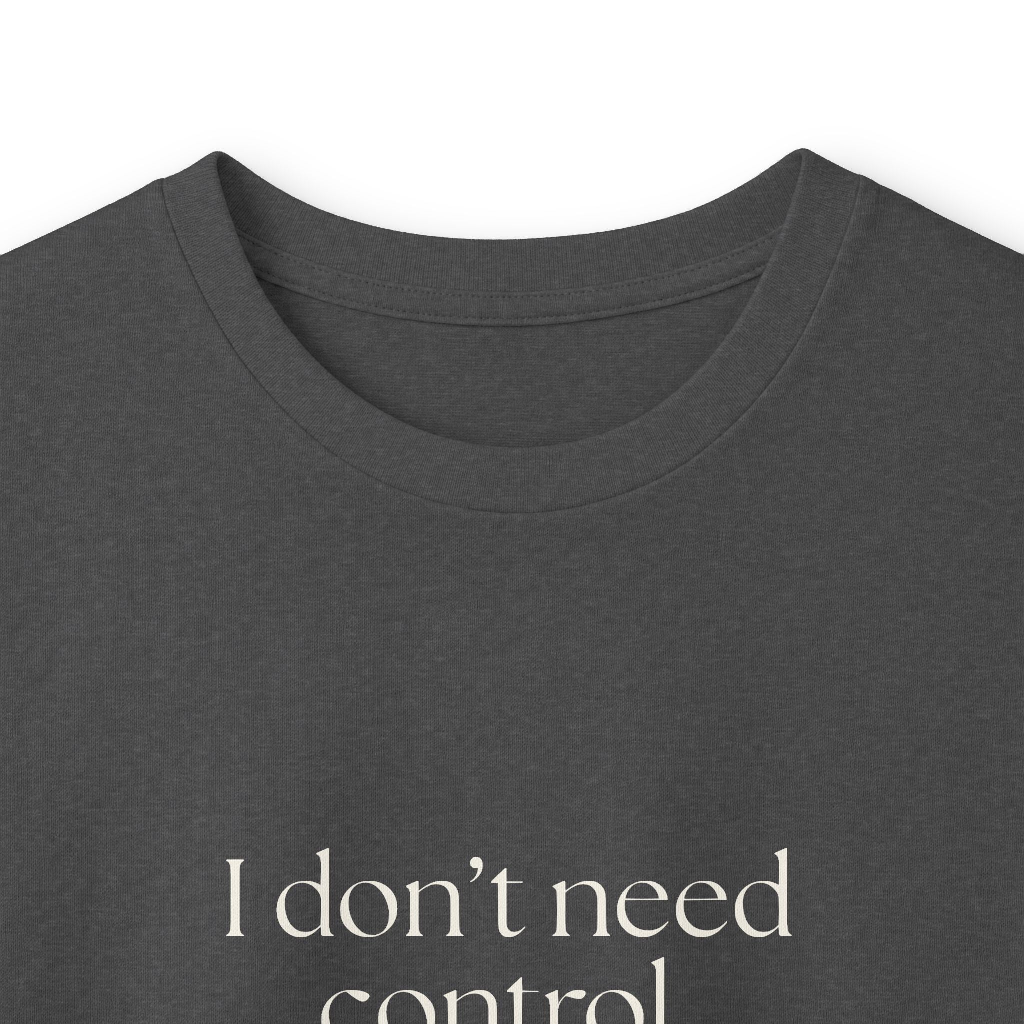 I don’t need control. I need previews - Long Sleeve Shirt - Dry Humor