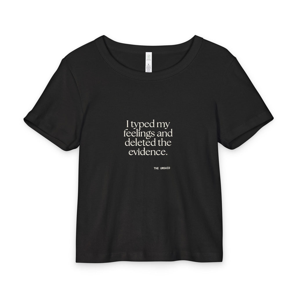 I typed my feelings and deleted the evidence - Baby Tee - For Overthinkers