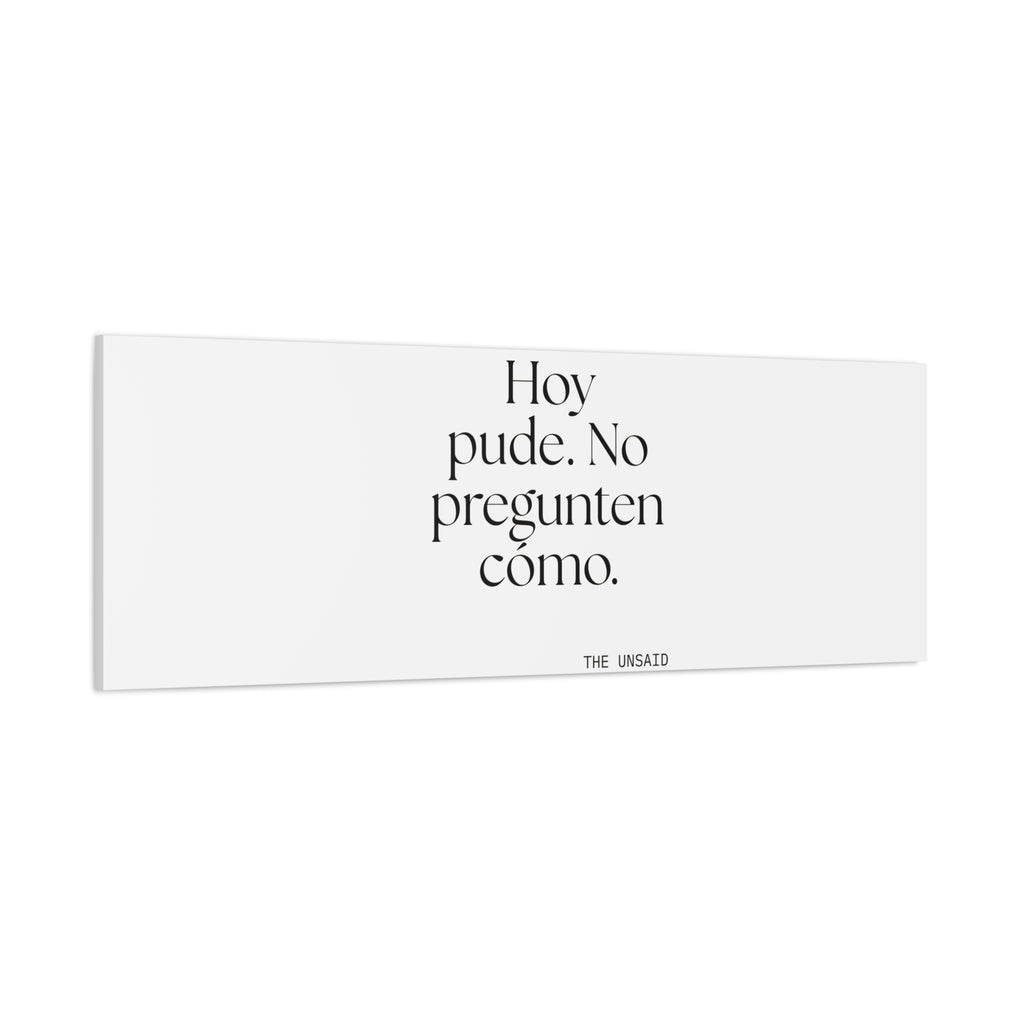 Hoy pude. No pregunten cómo - Canvas Print - En Español