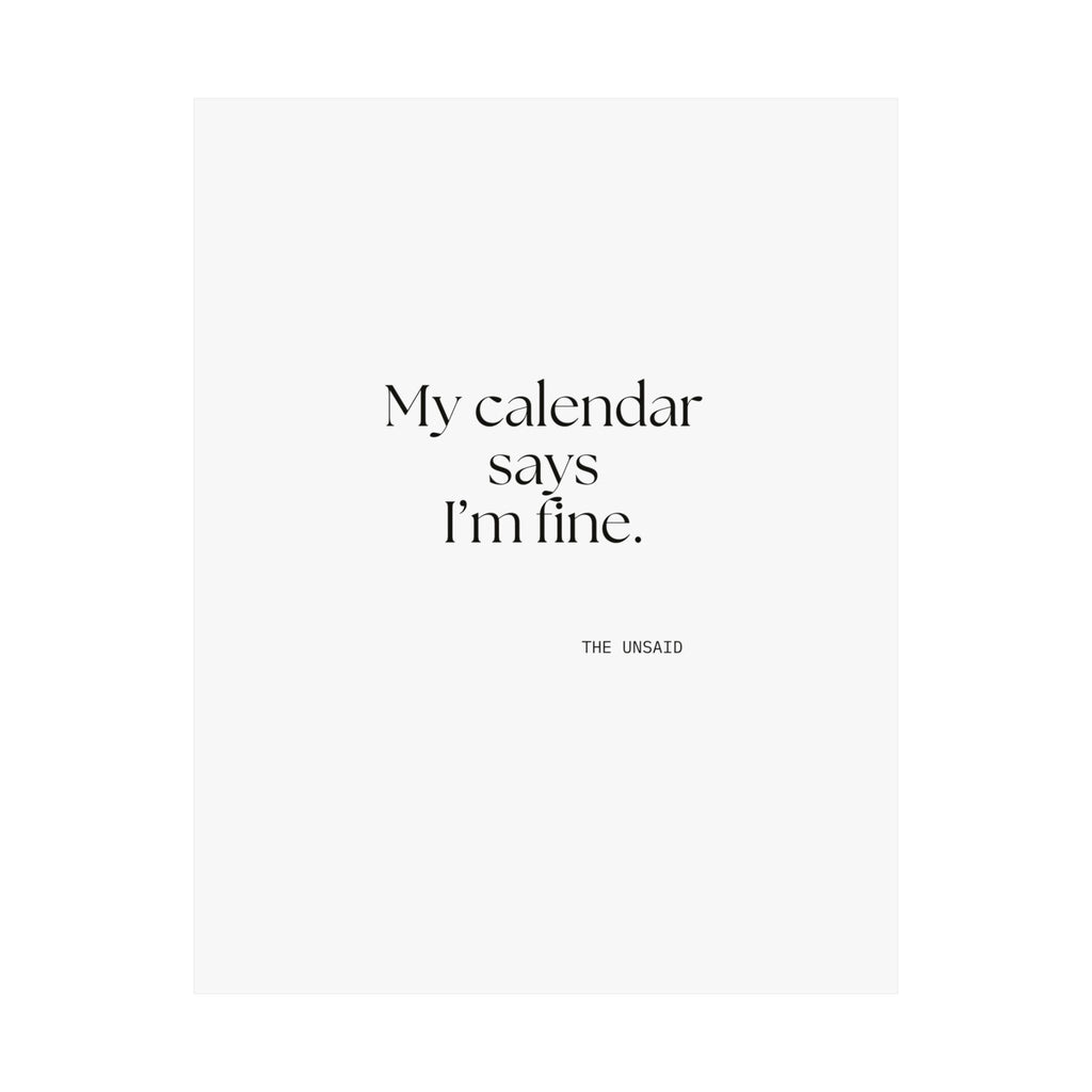 My calendar says I’m fine - Poster - For Tired Days