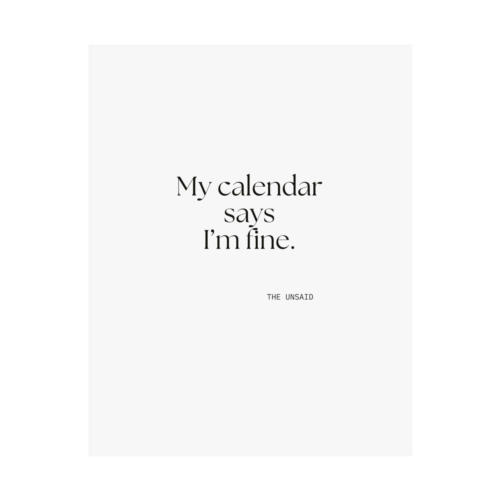 My calendar says I’m fine - Poster - For Tired Days