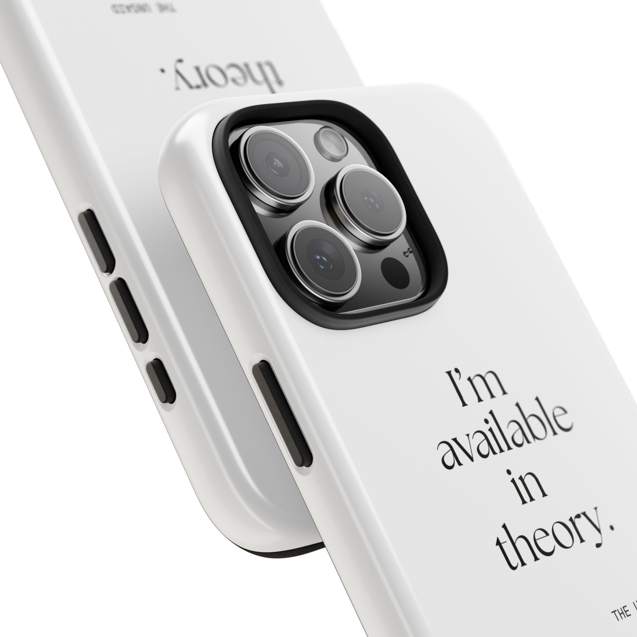 I’m available in theory - Tough Phone Case - For Tired Days