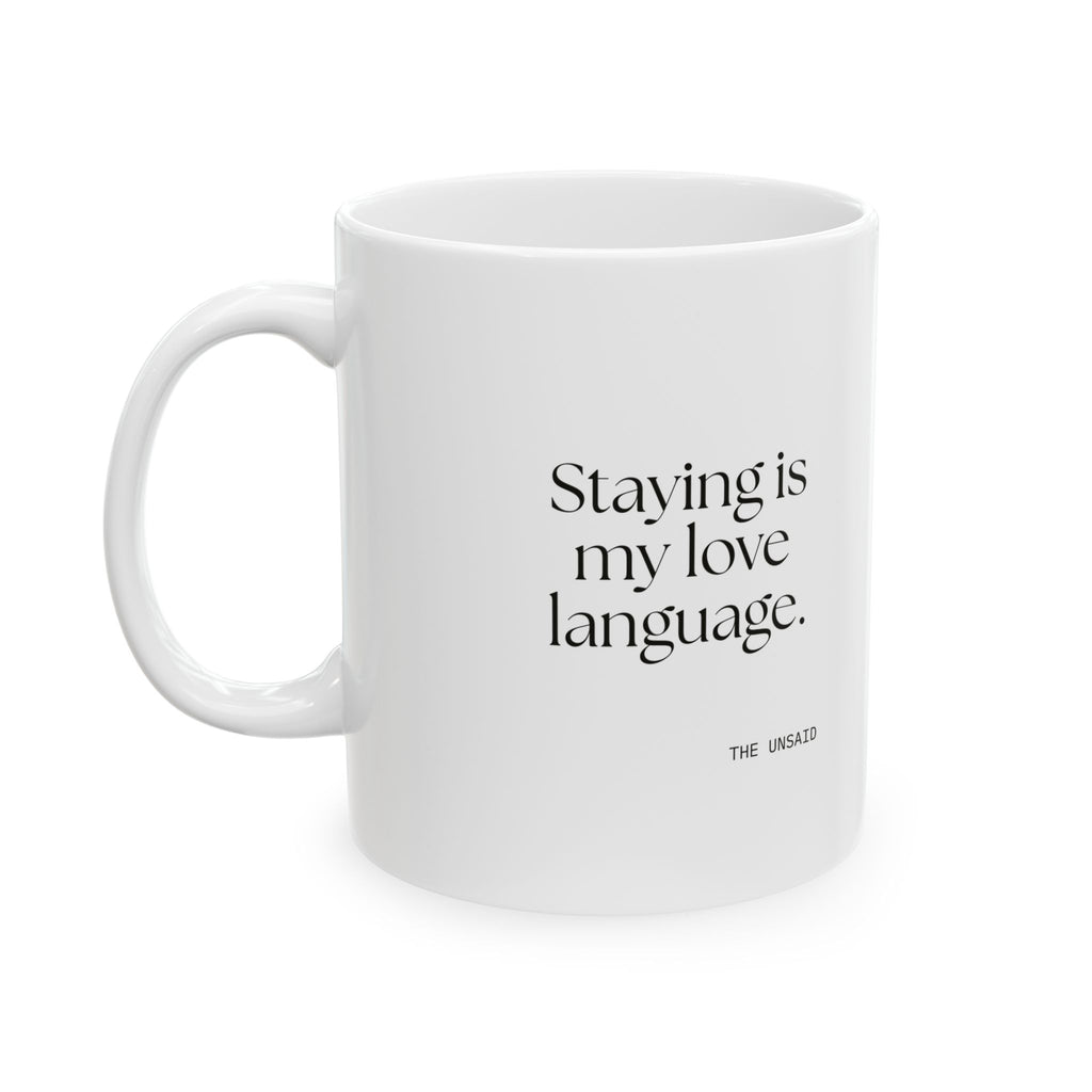 Staying is my love language - Coffee Mug - For Someone Who Stays