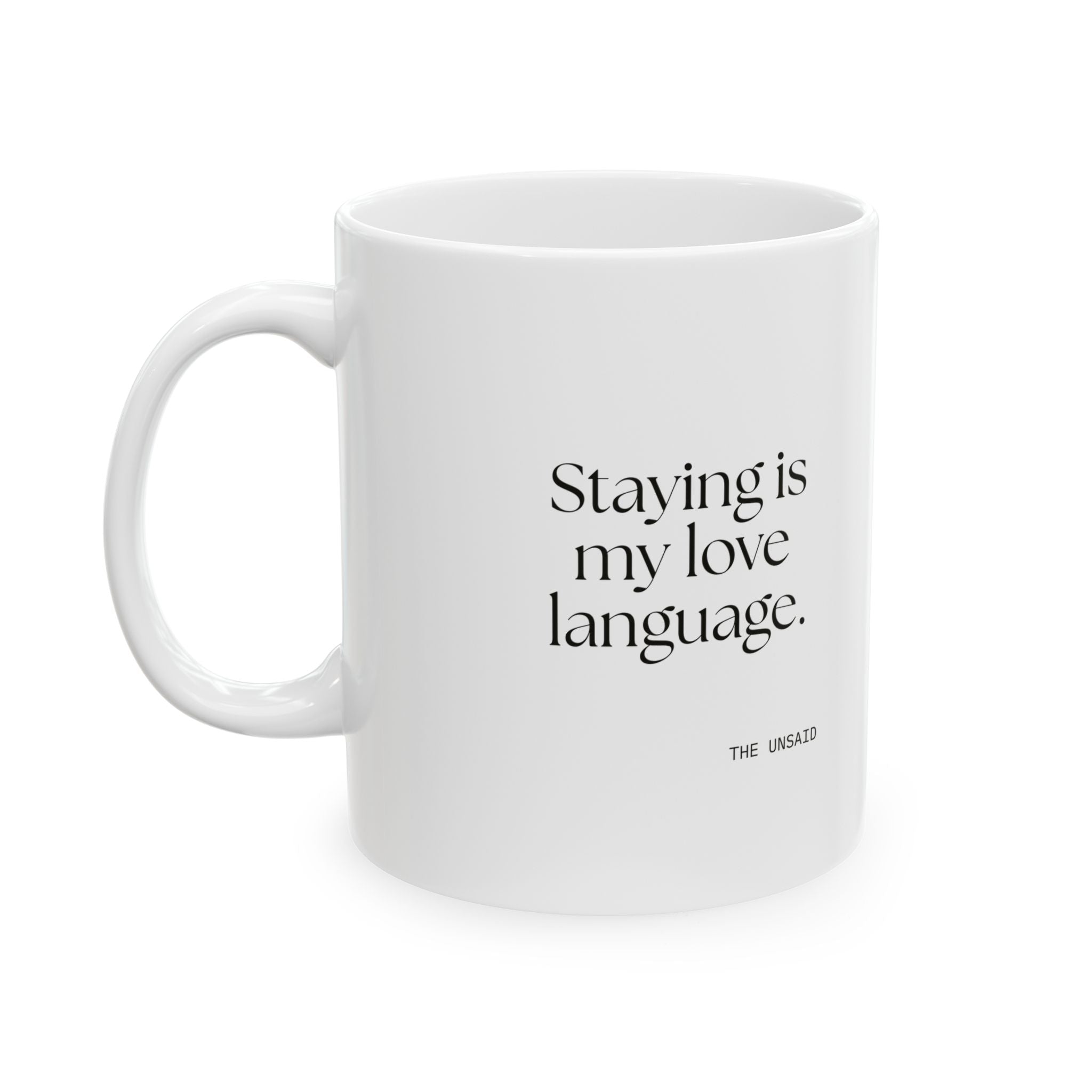 Staying is my love language - Coffee Mug - For Someone Who Stays