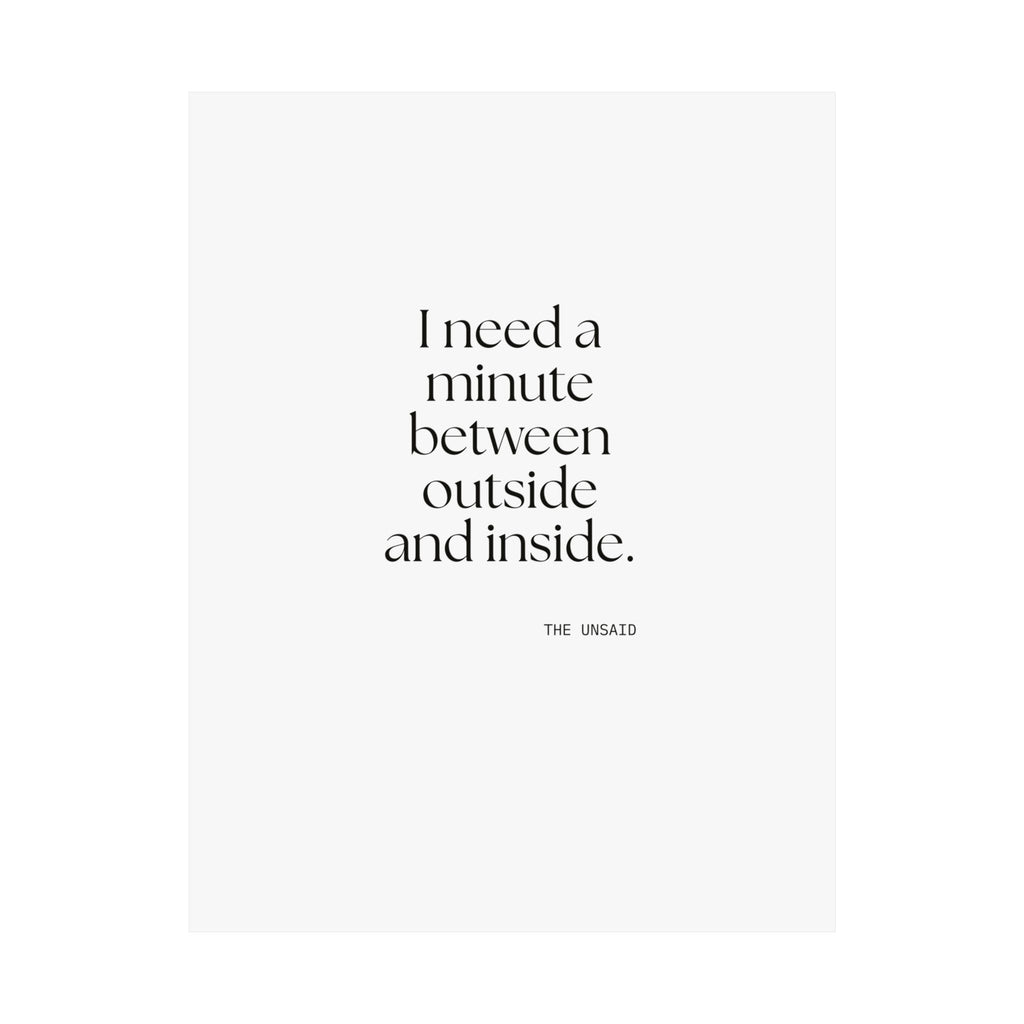 I need a minute between outside and inside - Poster - For Quiet Minds