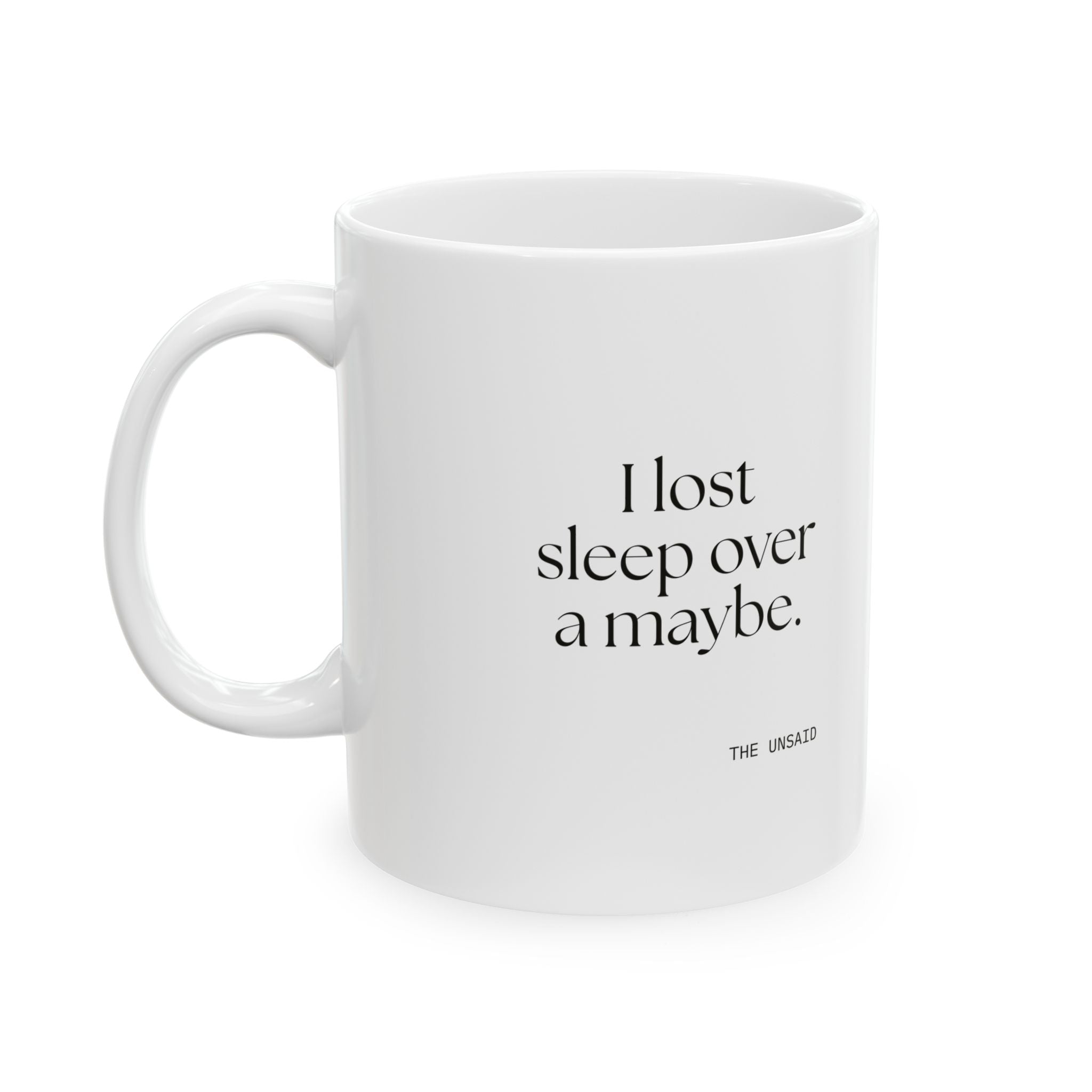 I lost sleep over a maybe - Coffee Mug - For Overthinkers