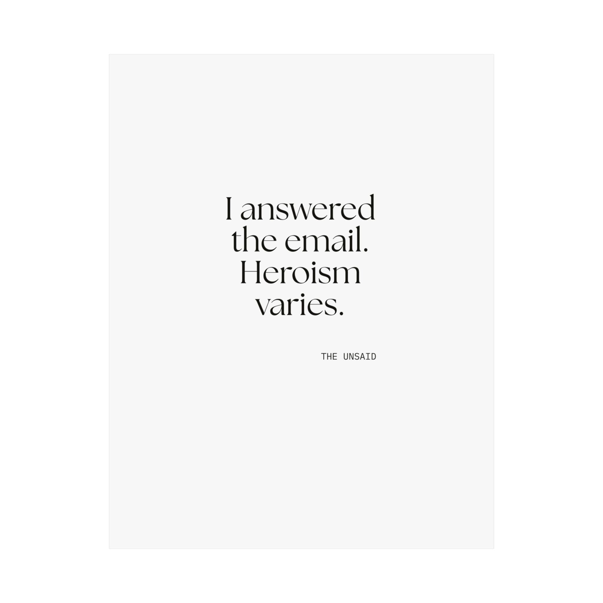 I answered the email. Heroism varies - Poster - Dry Humor