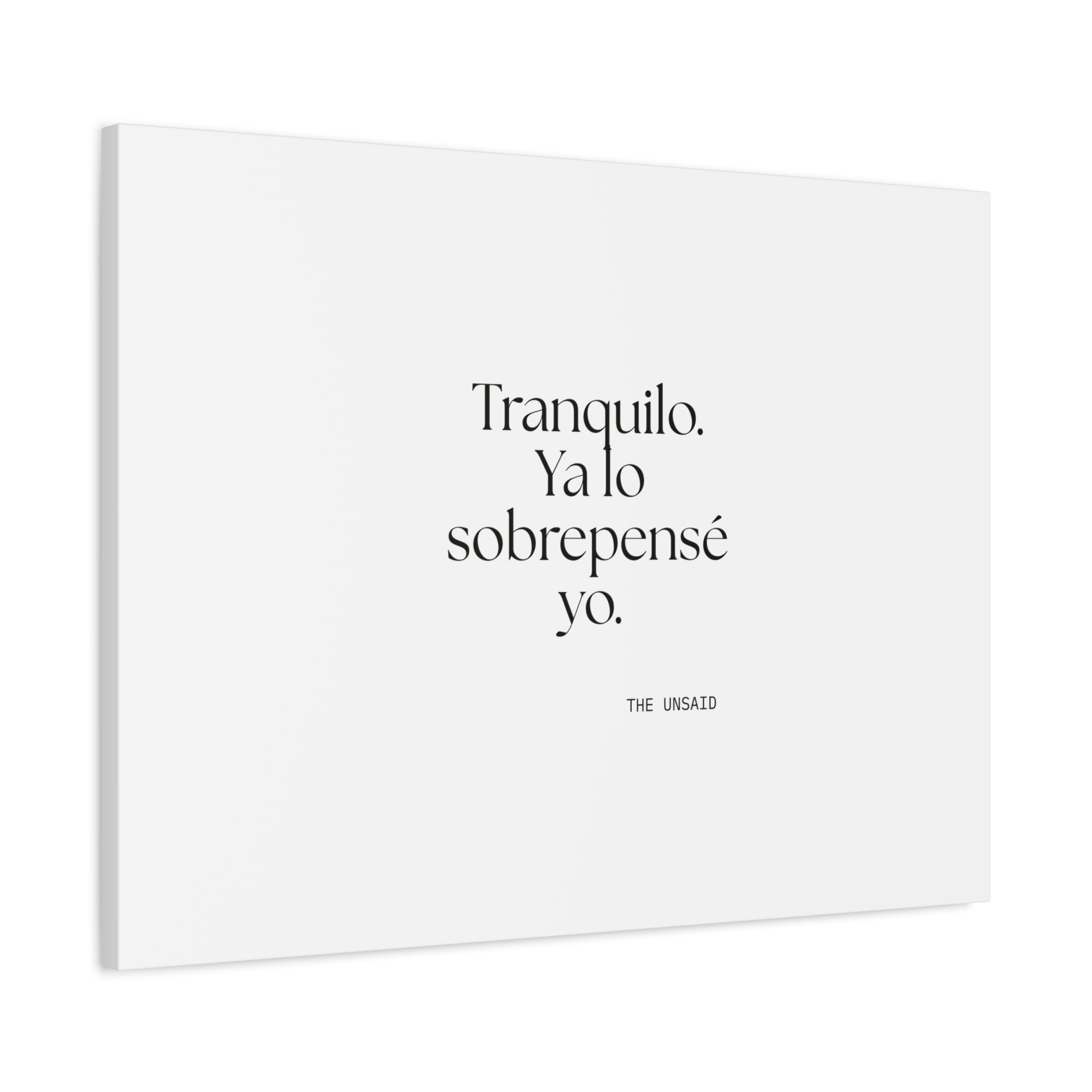 Tranquilo. Ya lo sobrepensé yo - Canvas Print - En Español