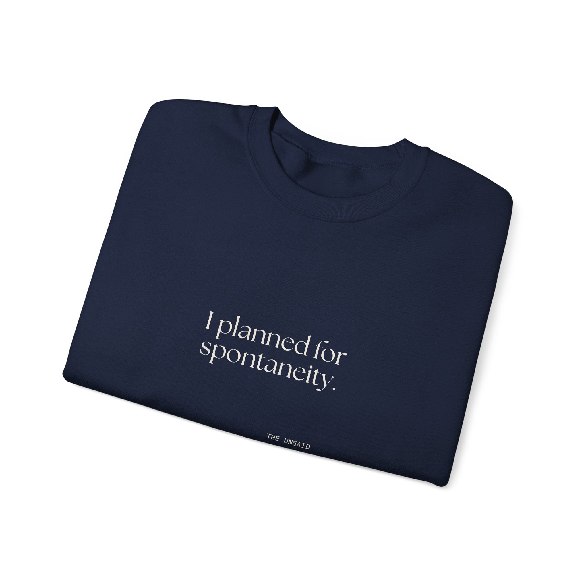 I planned for spontaneity - Sweatshirt - Dry Humor