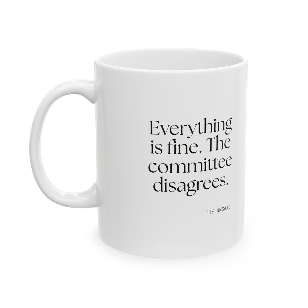 Everything is fine. The committee disagrees - Coffee Mug - For Introverts