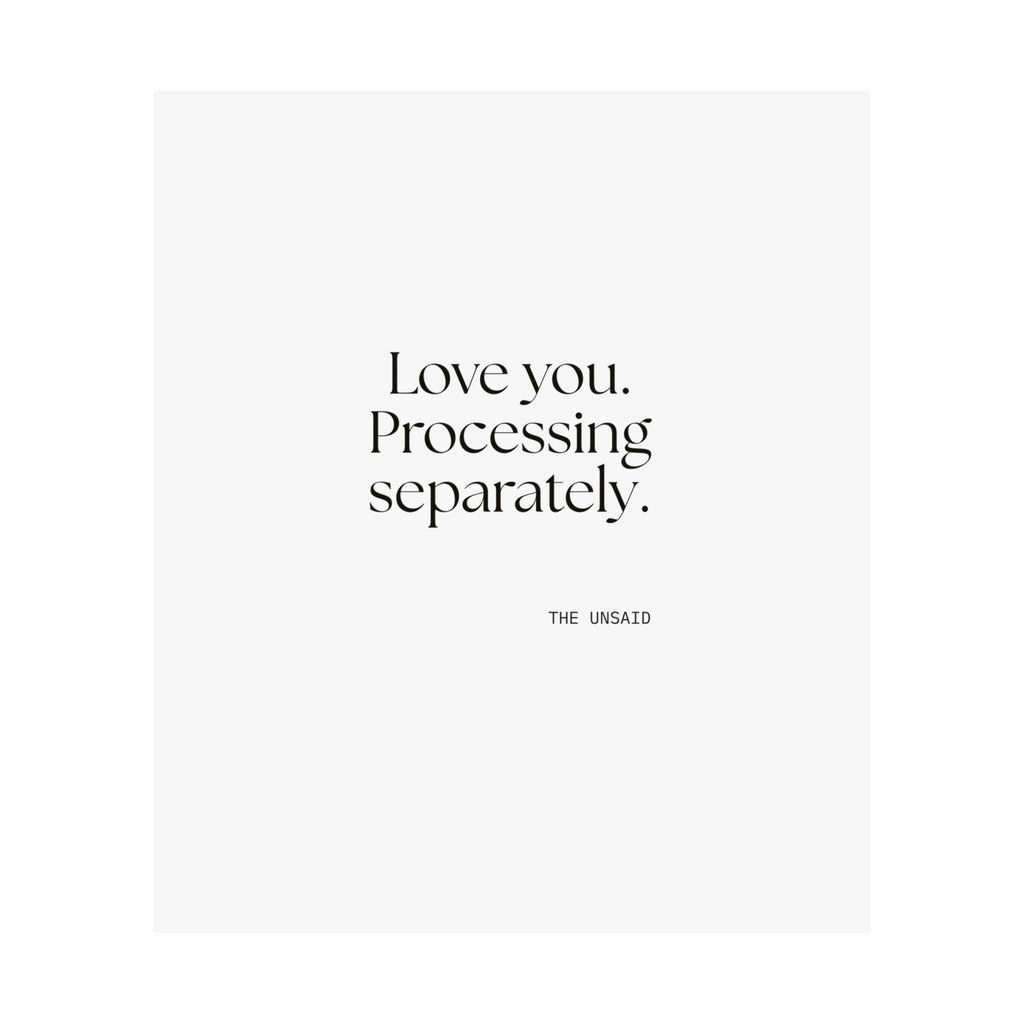 Love you. Processing separately - Poster - For Someone Who Stays