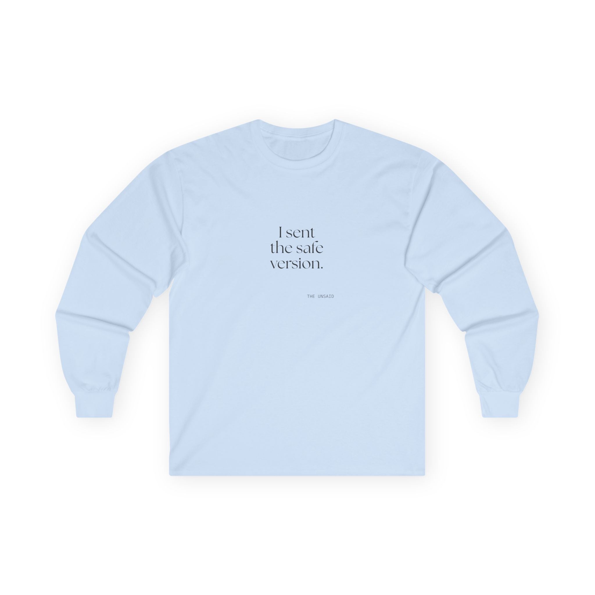 I sent the safe version - Long Sleeve Shirt - For Overthinkers