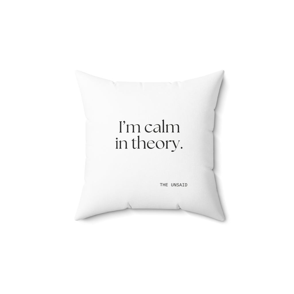 I’m calm in theory - Throw Pillow - For Quiet Minds