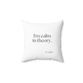 I’m calm in theory - Throw Pillow - For Quiet Minds