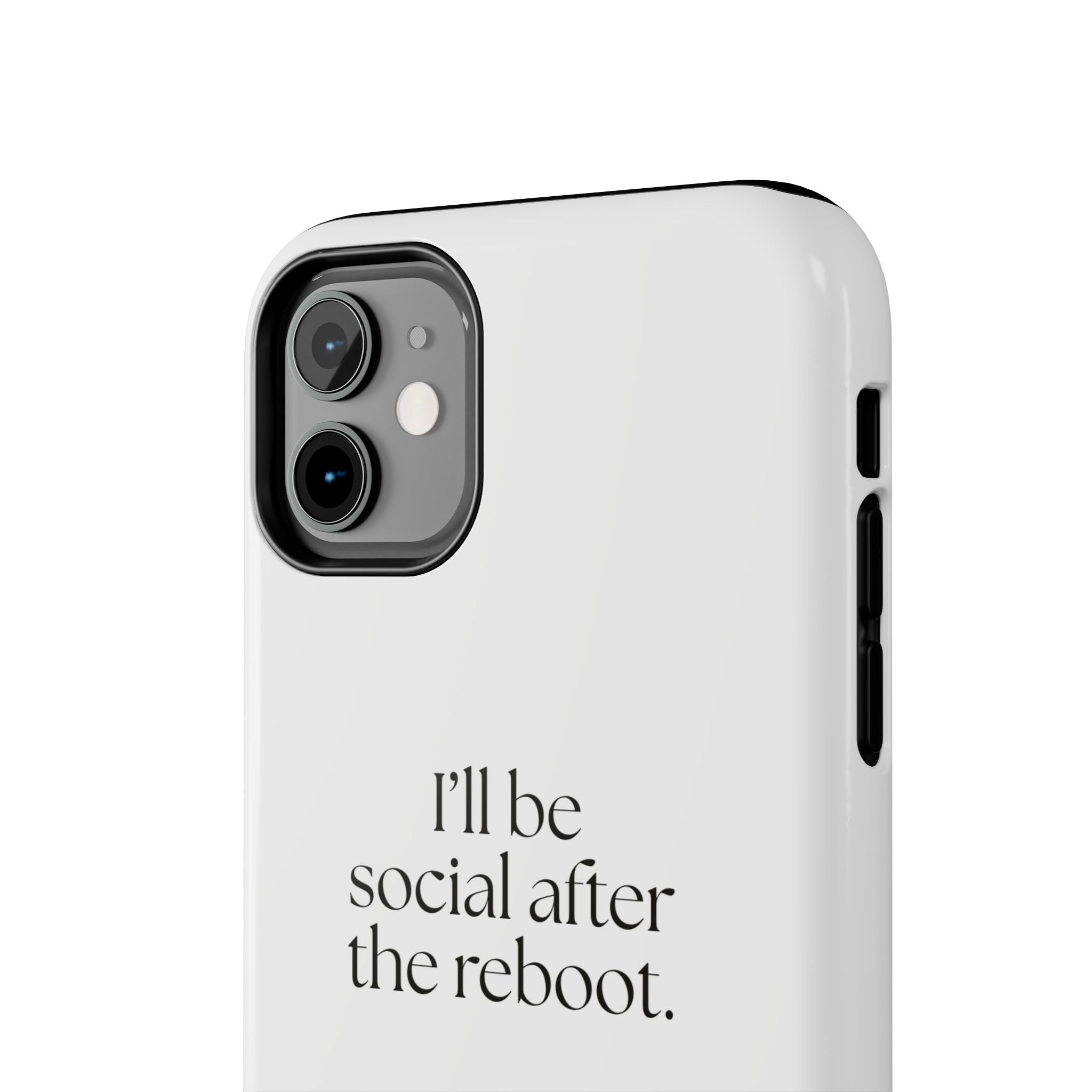I’ll be social after the reboot - Tough Phone Case - For Introverts