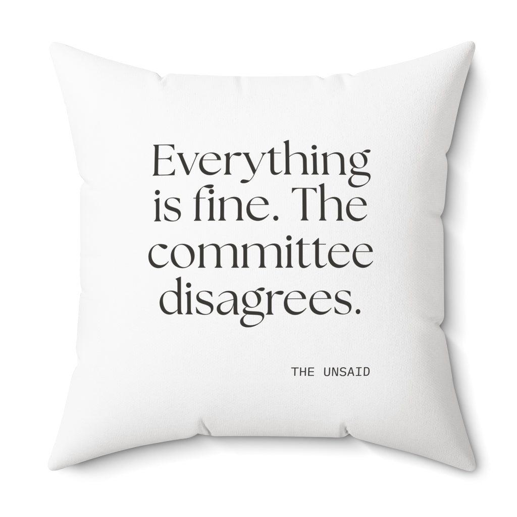 Everything is fine. The committee disagrees - Throw Pillow - For Introverts