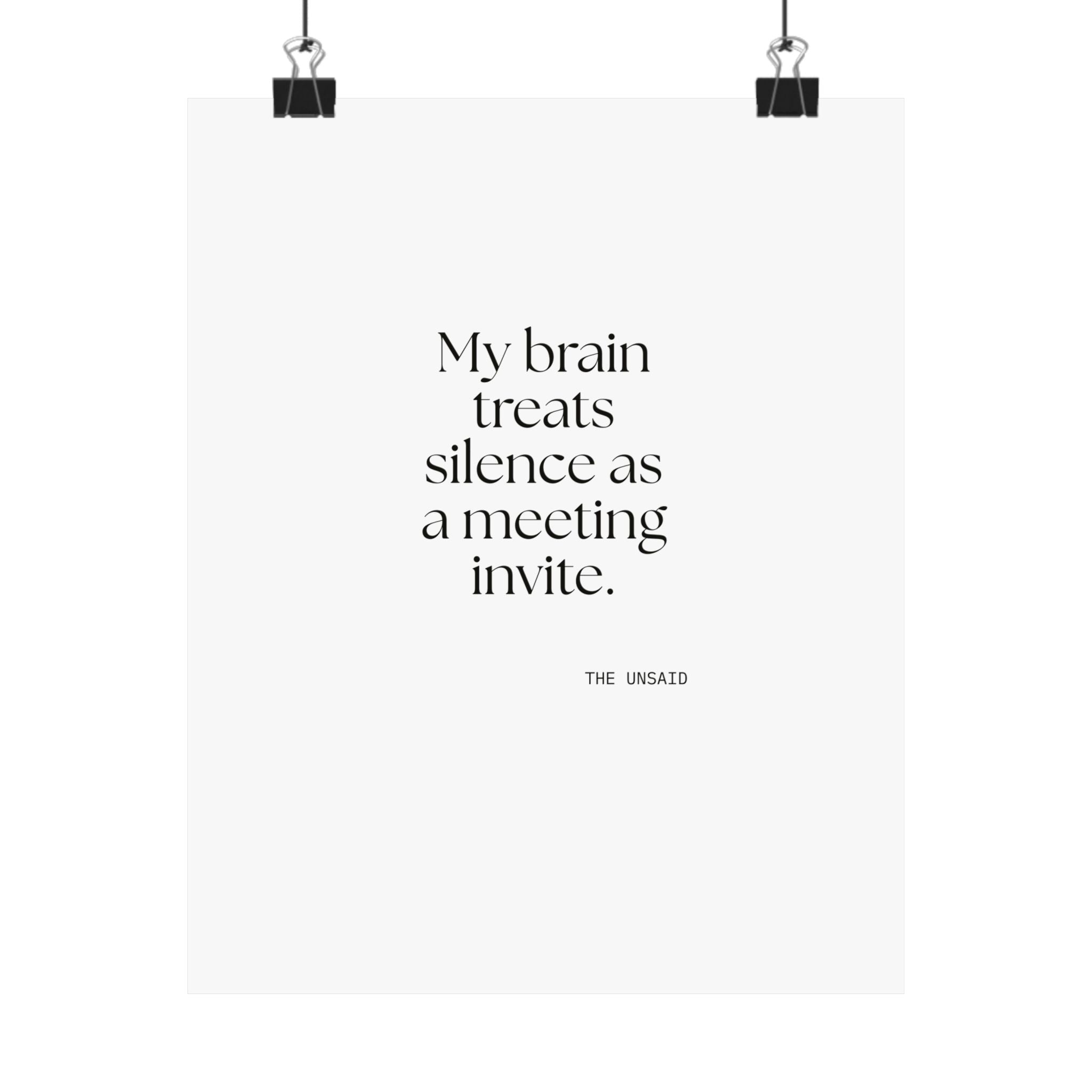 My brain treats silence as a meeting invite - Poster - For Overthinkers