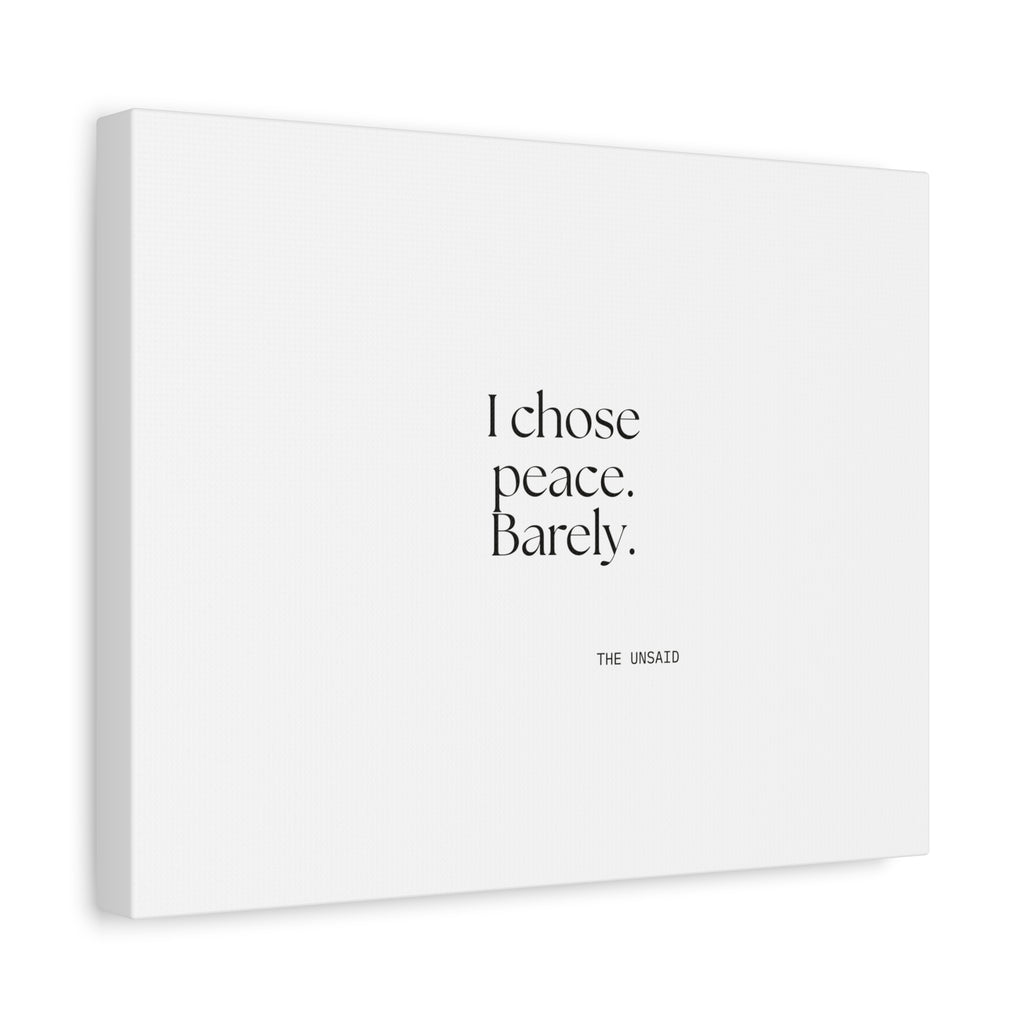 I chose peace. Barely - Canvas Print - Dry Humor