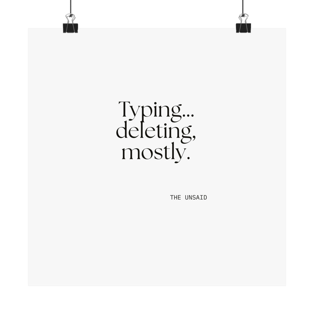 Typing… deleting, mostly - Poster - For Overthinkers
