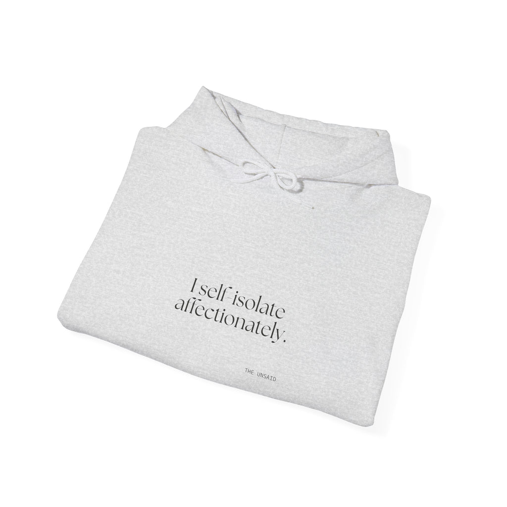 I self-isolate affectionately - Hoodie - For Introverts