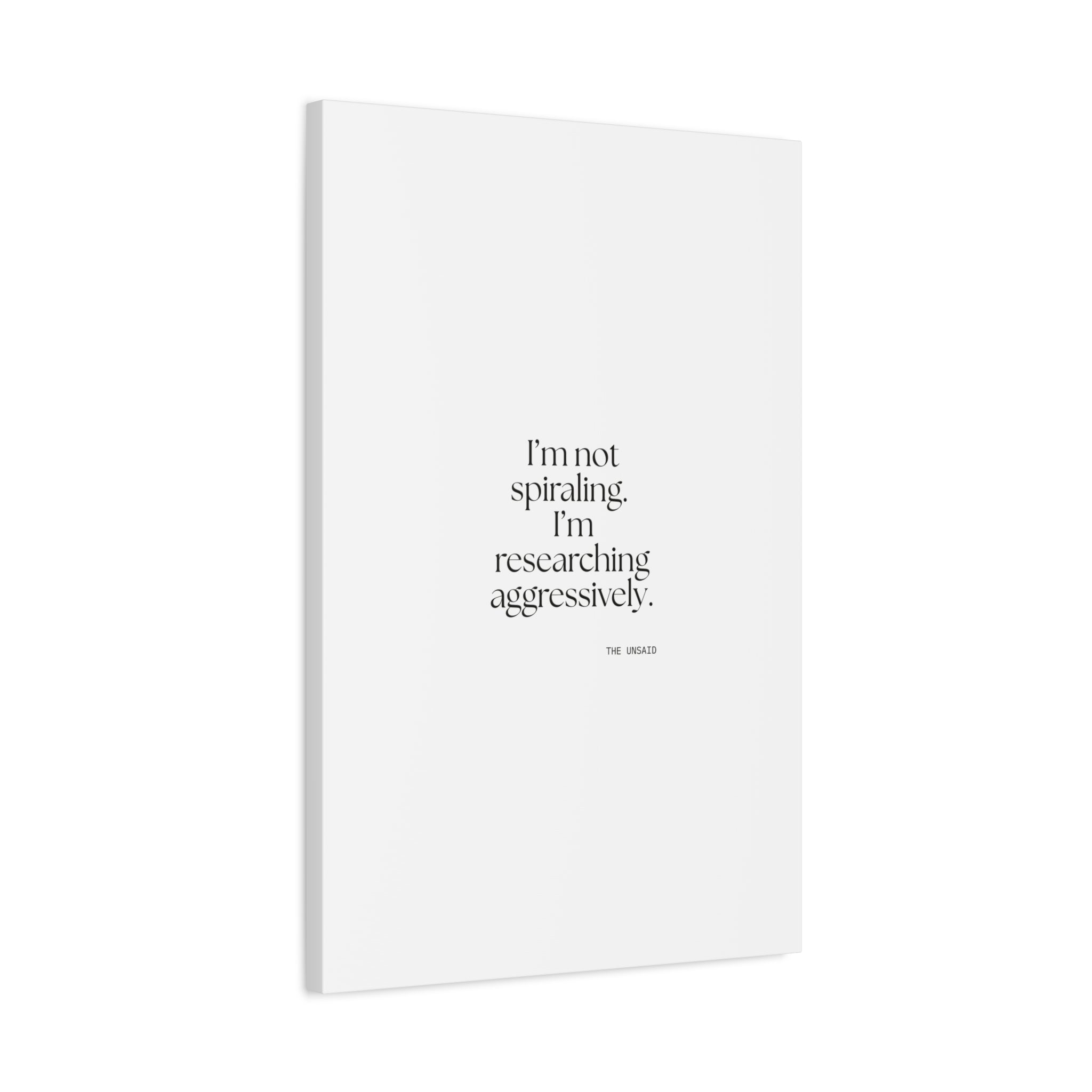 I’m not spiraling. I’m researching aggressively - Canvas Print - For Overthinkers