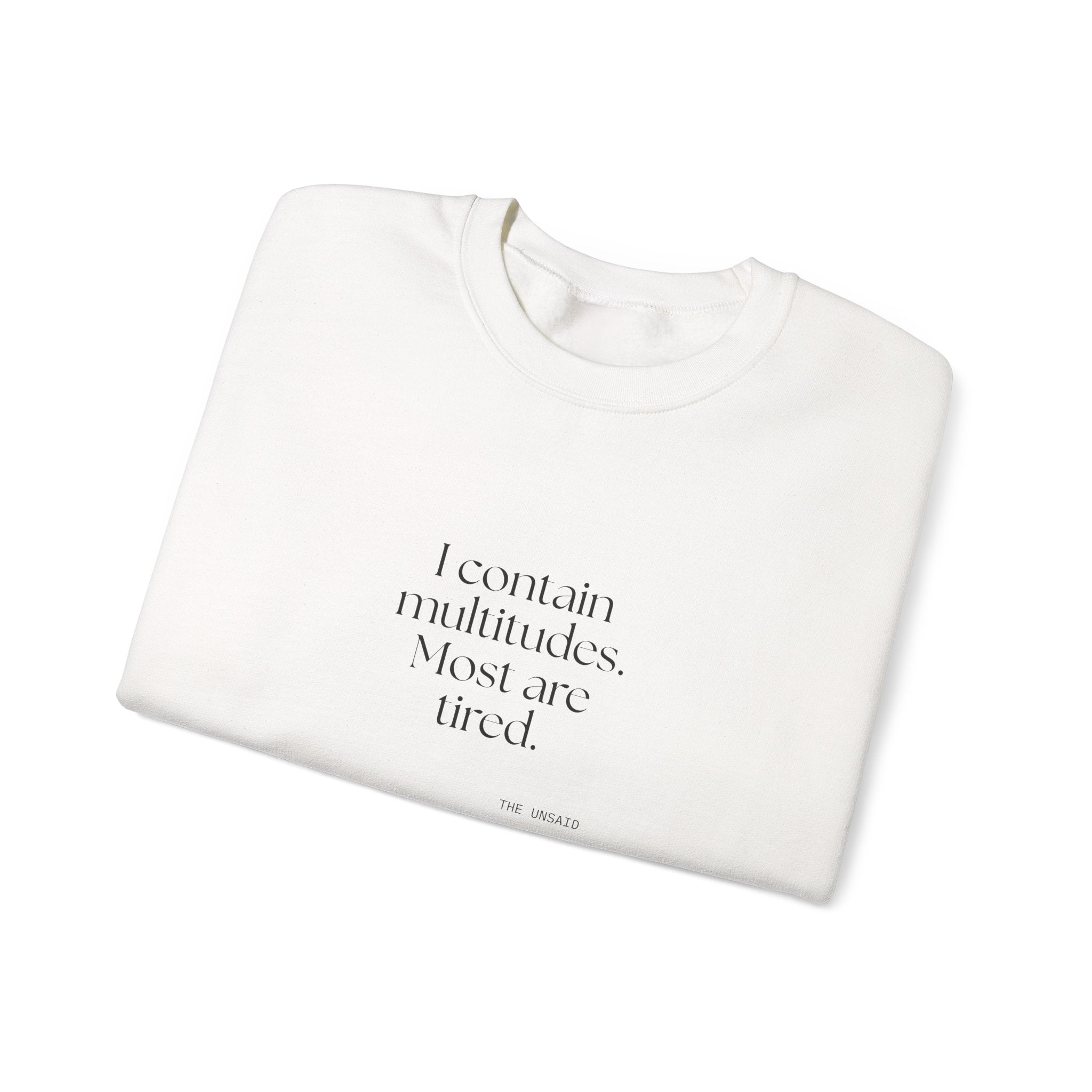 I contain multitudes. Most are tired - Sweatshirt - Dry Humor