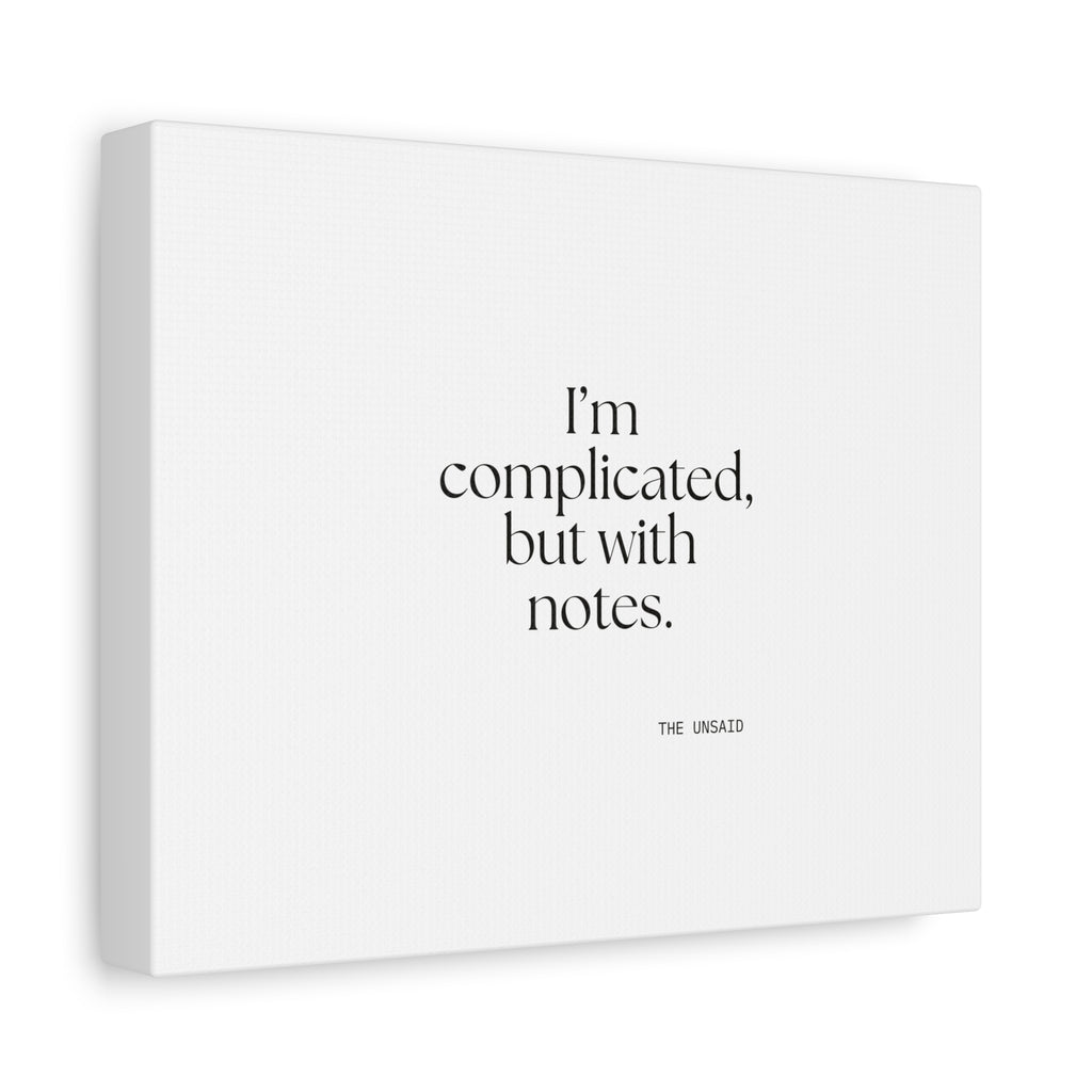 I’m complicated, but with notes - Canvas Print - Dry Humor