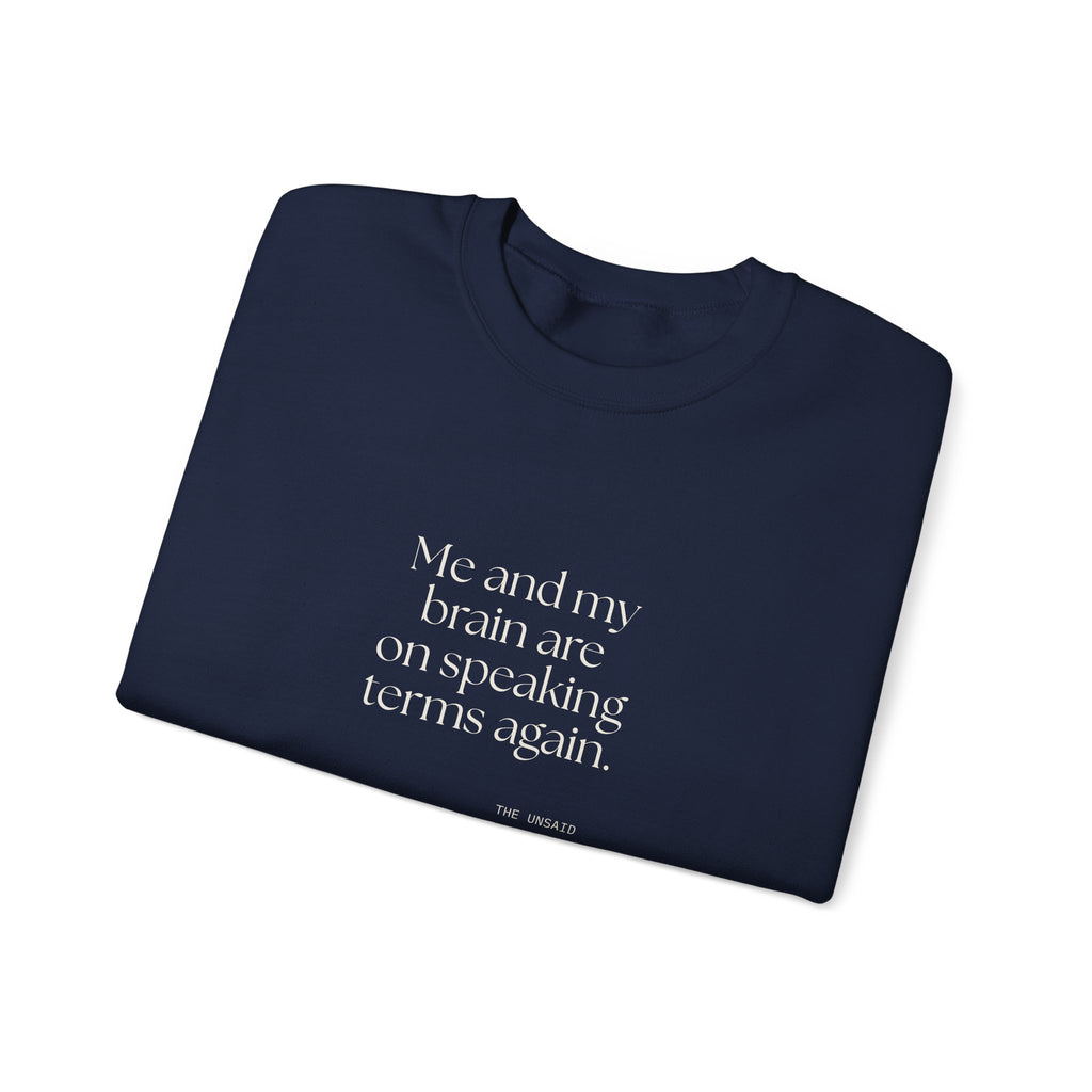 Me and my brain are on speaking terms again - Sweatshirt - Dry Humor