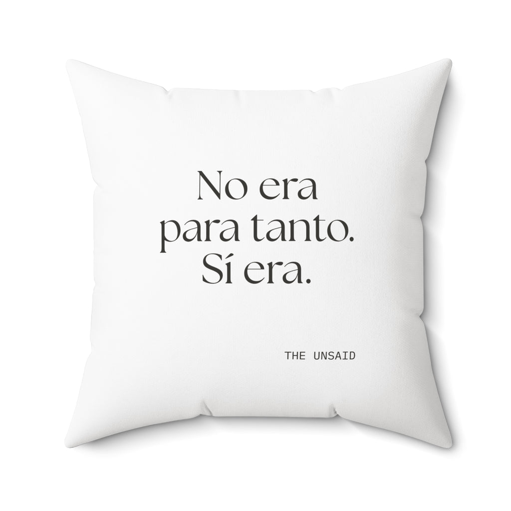 No era para tanto. Sí era - Throw Pillow - En Español