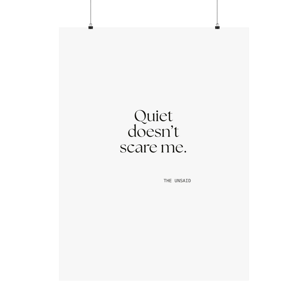 Quiet doesn’t scare me - Poster - For Someone Who Stays