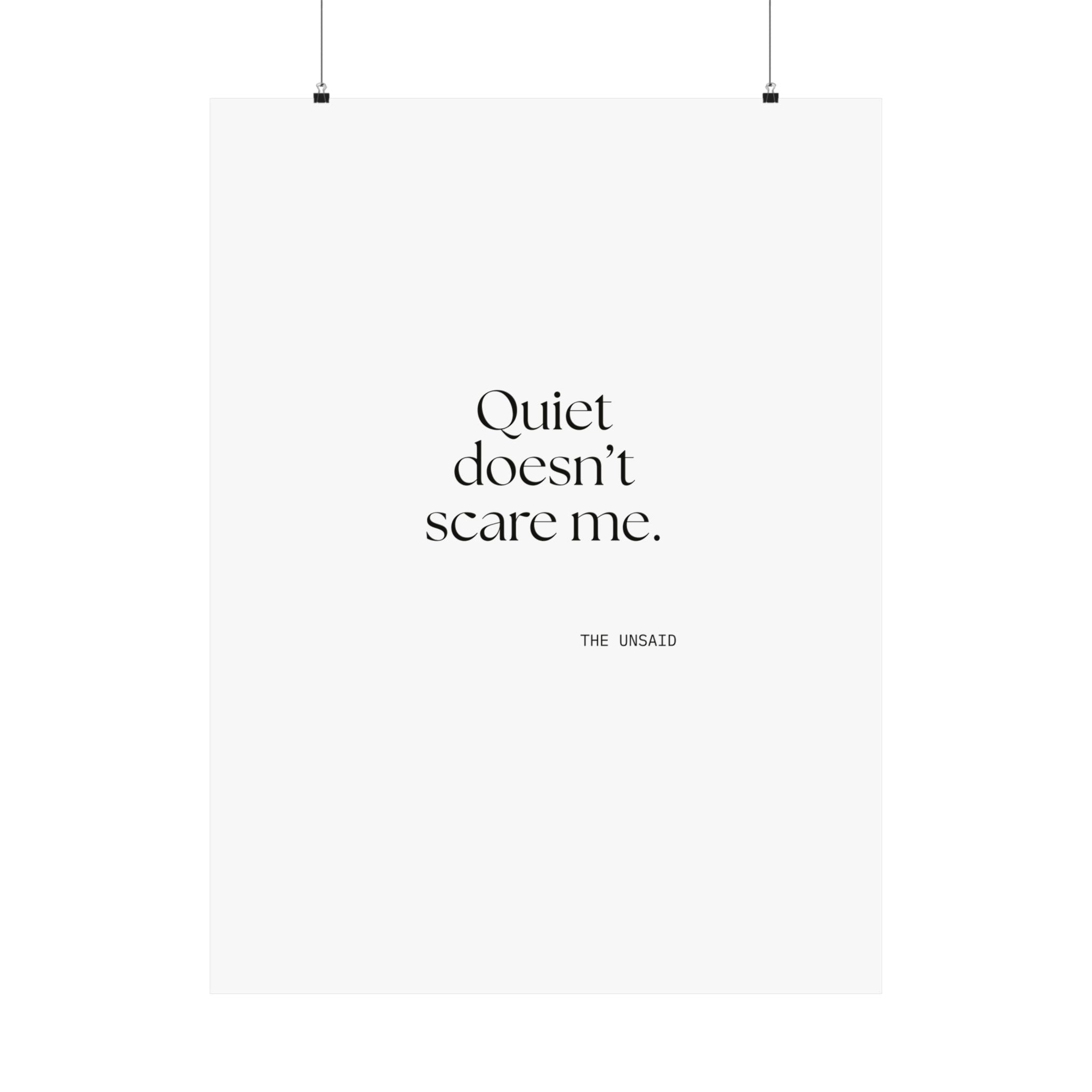 Quiet doesn’t scare me - Poster - For Someone Who Stays