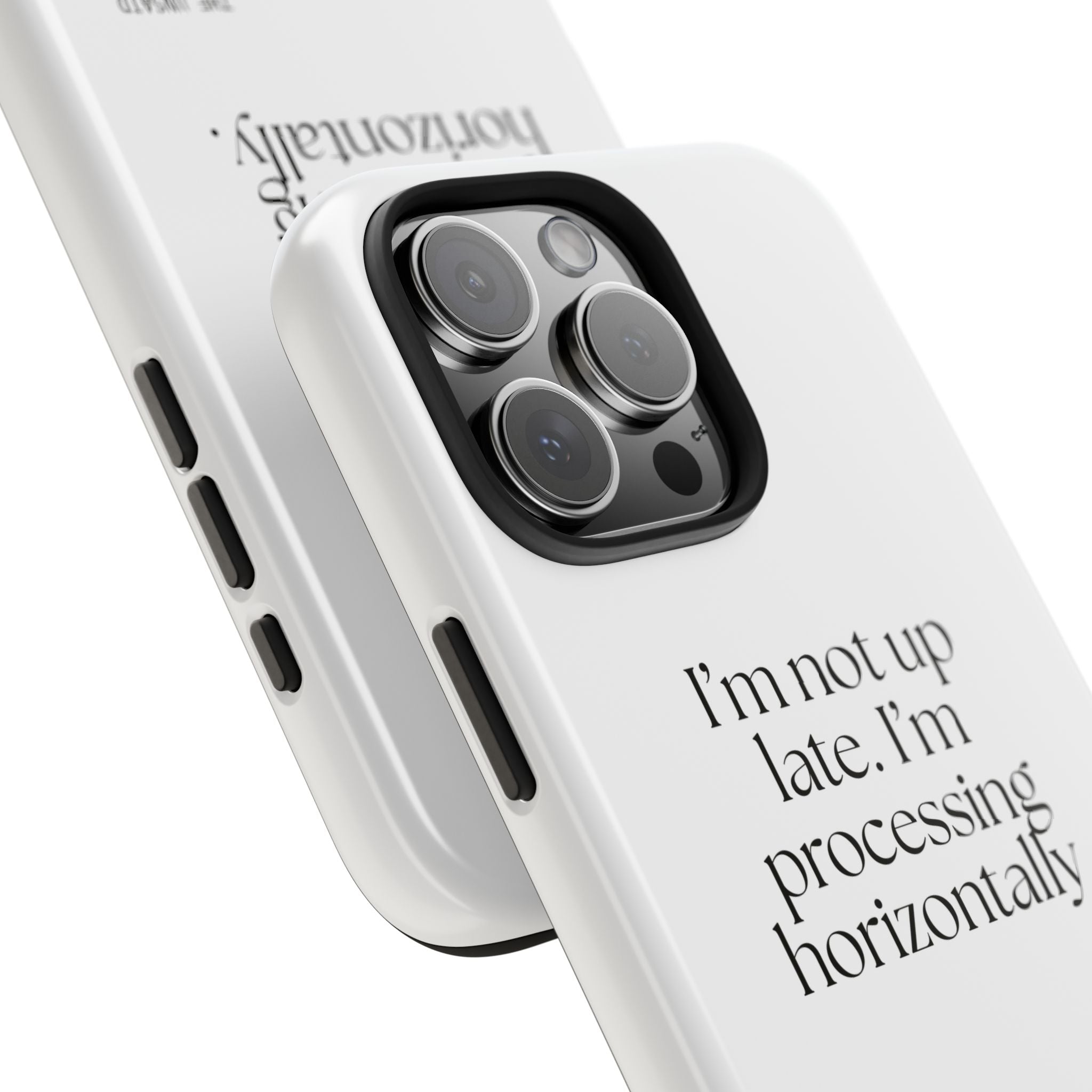 I’m not up late. I’m processing horizontally - Tough Phone Case - For Overthinkers