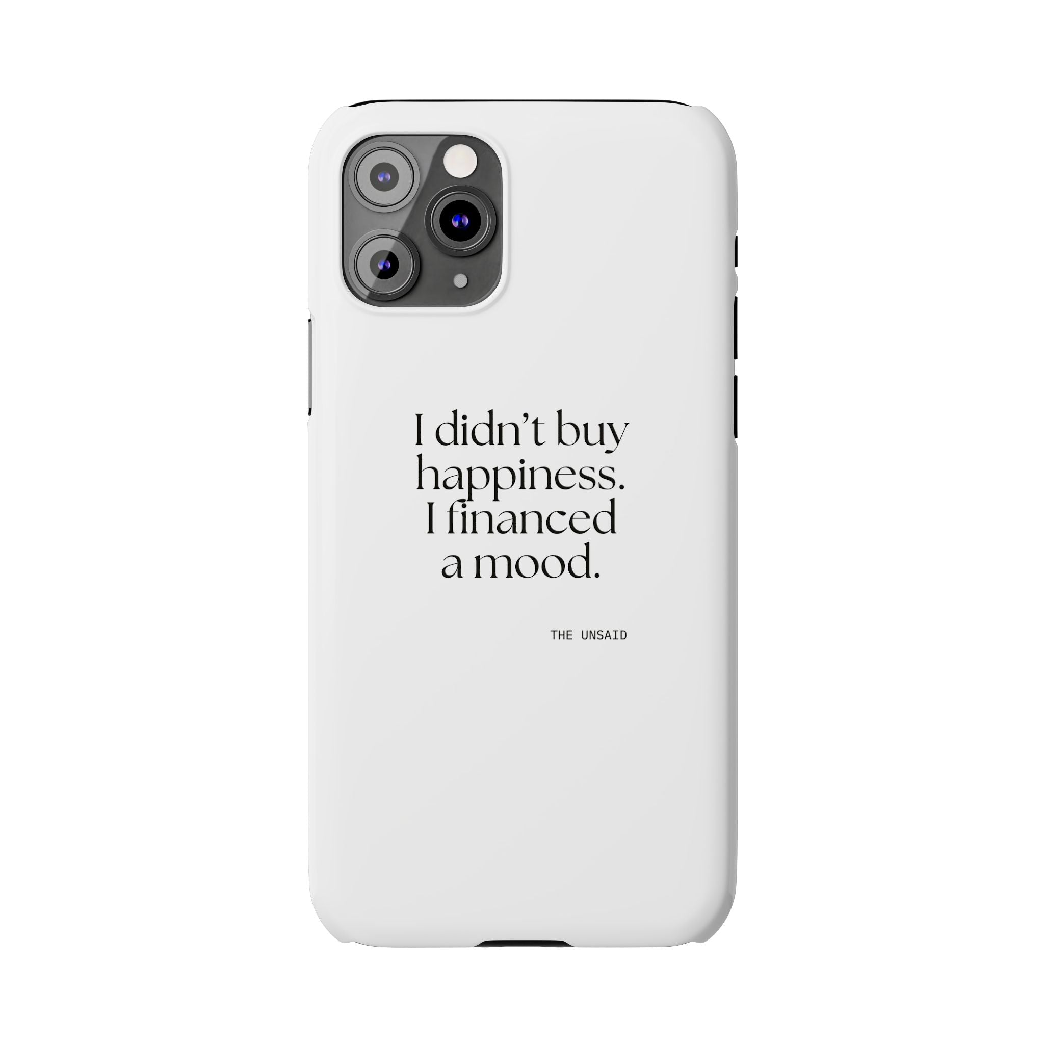 I didn’t buy happiness. I financed a mood - Phone Case - Dry Humor
