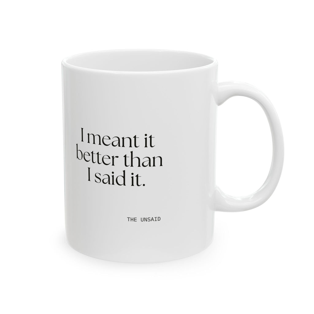 I meant it better than I said it - Coffee Mug - For Introverts
