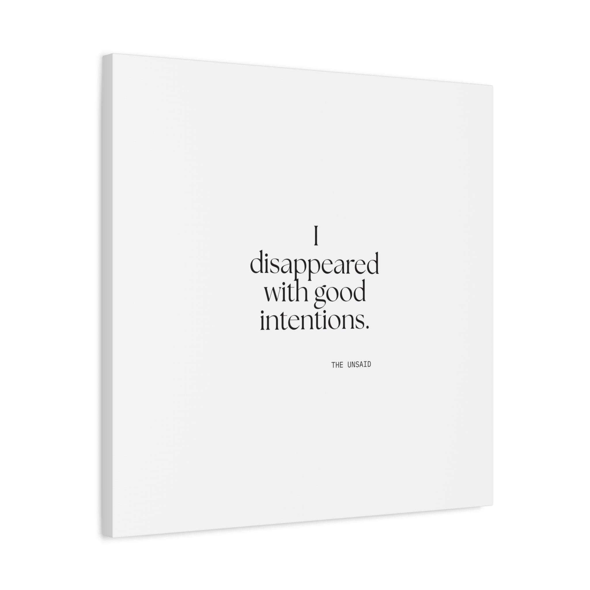 I disappeared with good intentions - Canvas Print - For Introverts