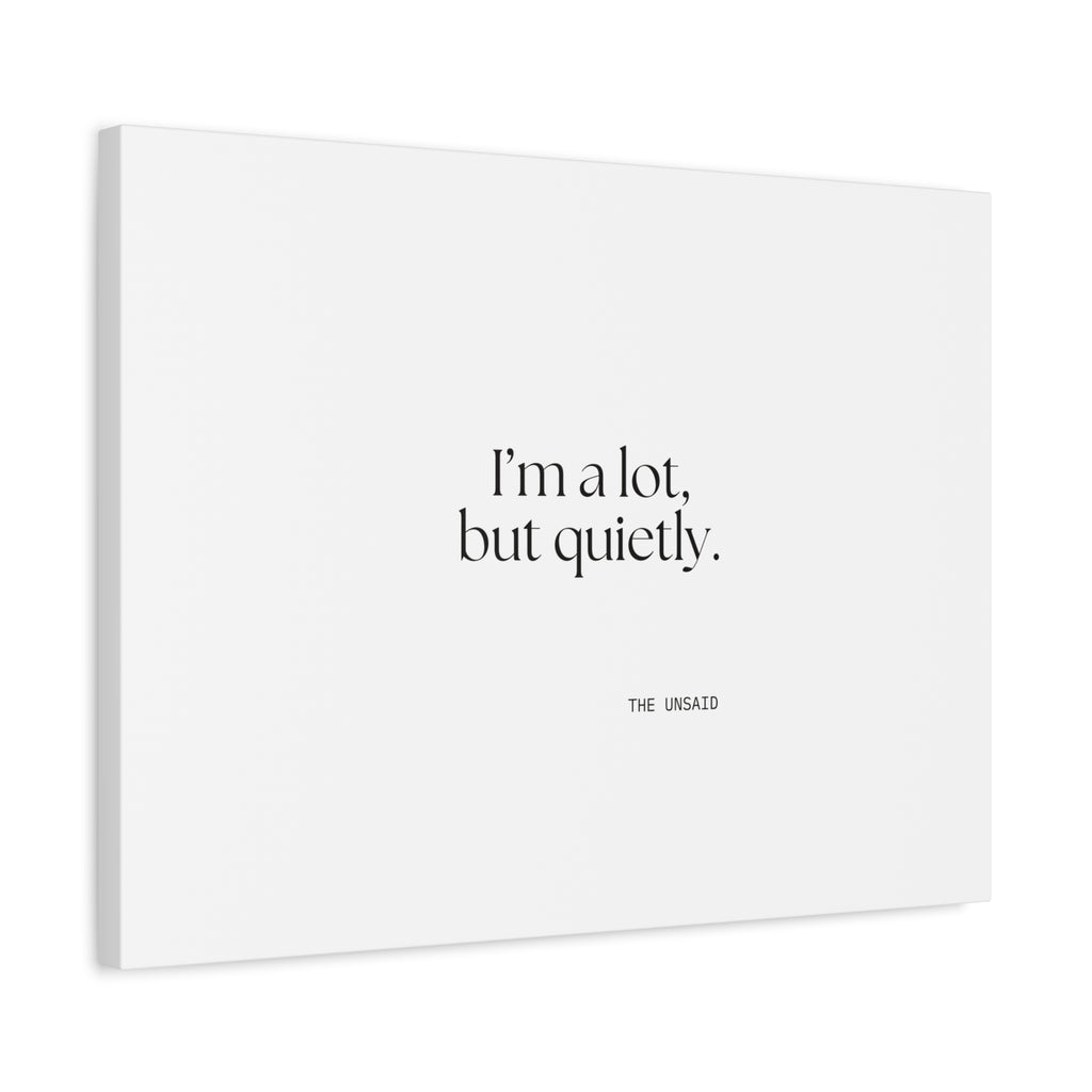 I’m a lot, but quietly - Canvas Print - Dry Humor