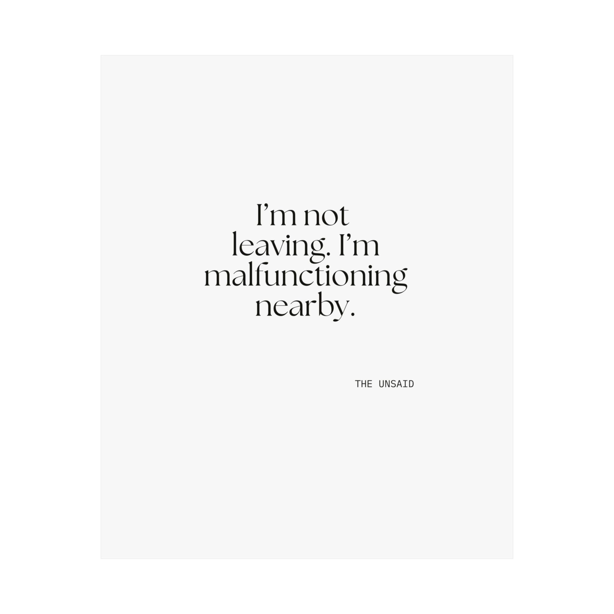 I’m not leaving. I’m malfunctioning nearby - Poster - For Introverts
