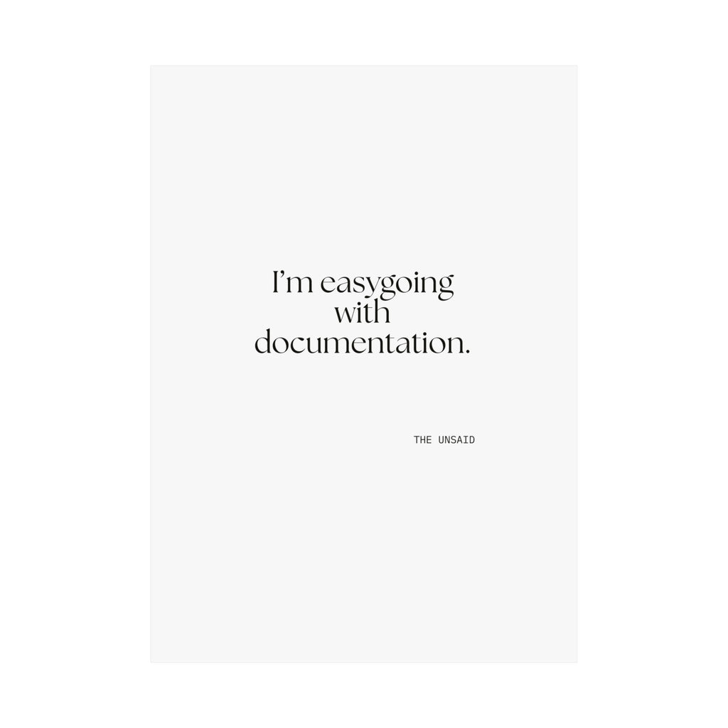 I’m easygoing with documentation - Poster - Dry Humor