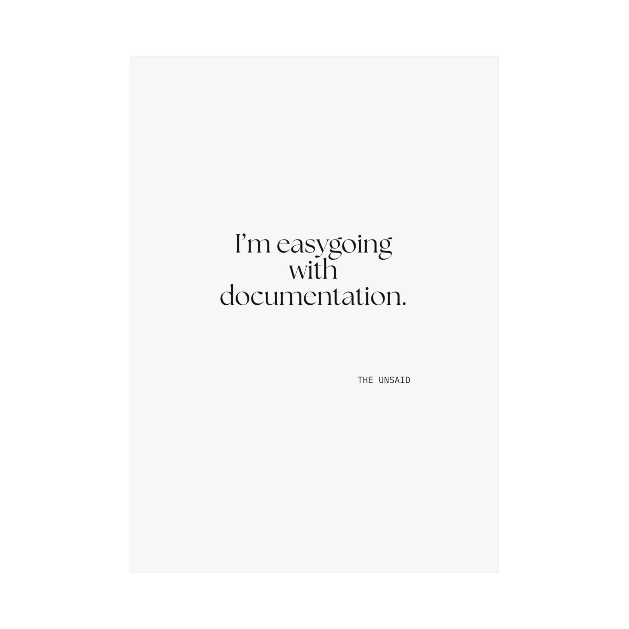 I’m easygoing with documentation - Poster - Dry Humor
