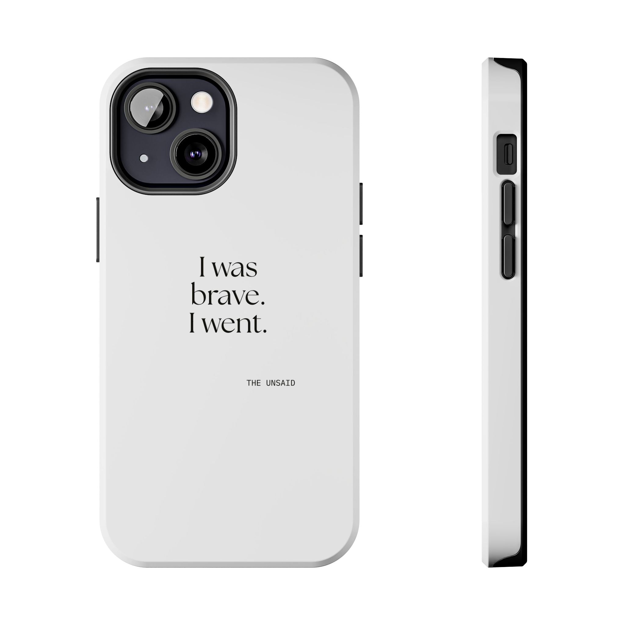 I was brave. I went - Tough Phone Case - For Introverts
