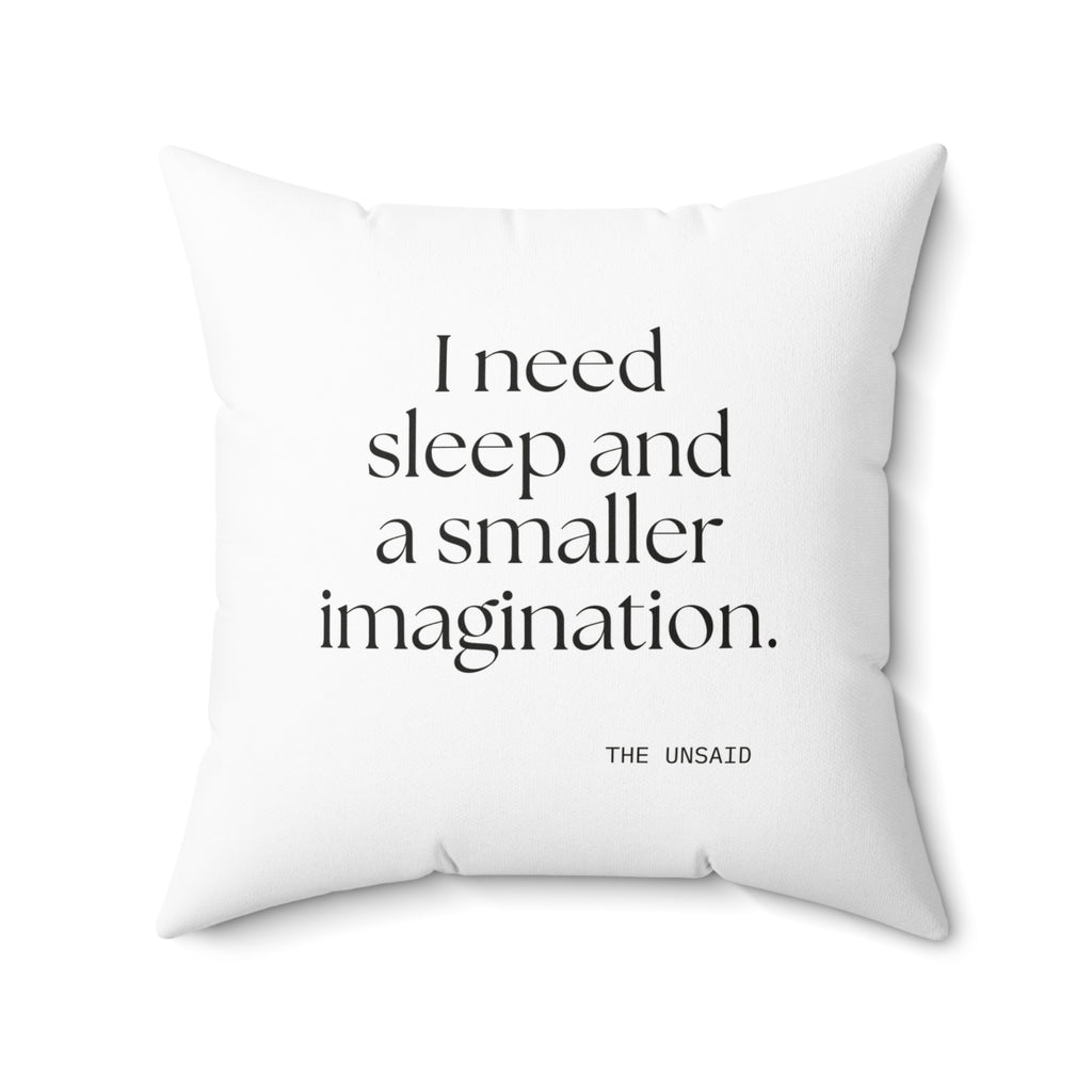 I need sleep and a smaller imagination - Throw Pillow - For Overthinkers