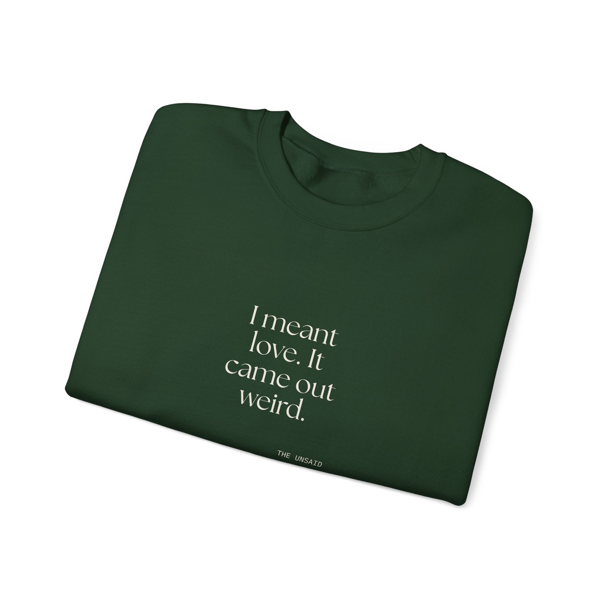 I meant love. It came out weird - Sweatshirt - For Introverts