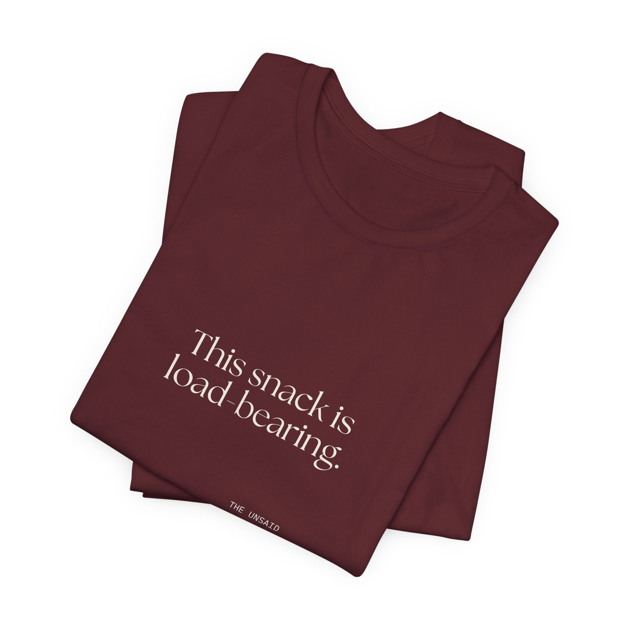 This snack is load-bearing - Shirt - Dry Humor