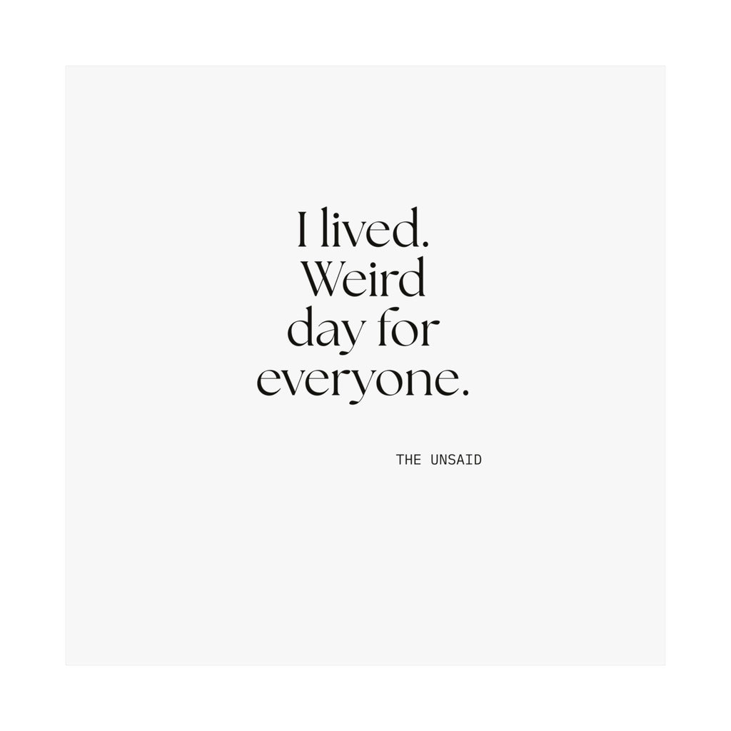 I lived. Weird day for everyone - Poster - For Introverts