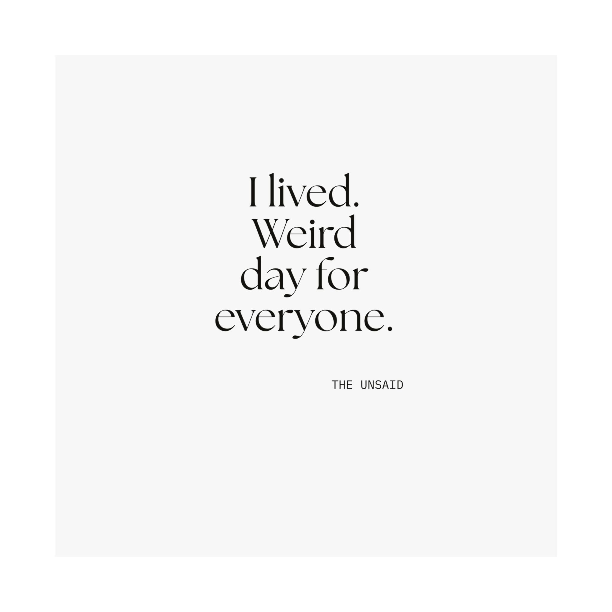 I lived. Weird day for everyone - Poster - For Introverts