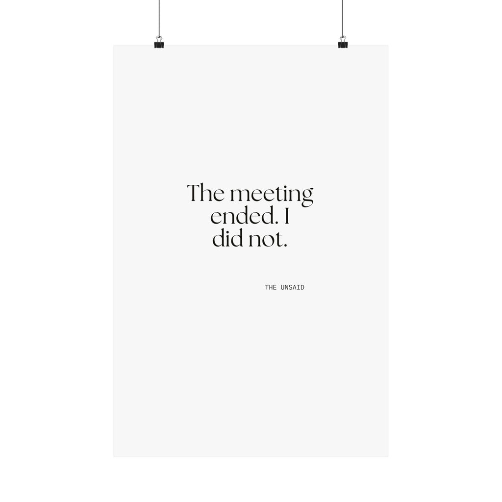 The meeting ended. I did not - Poster - For Tired Days