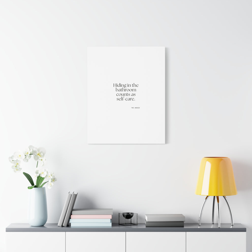 Hiding in the bathroom counts as self-care - Canvas Print - For Introverts