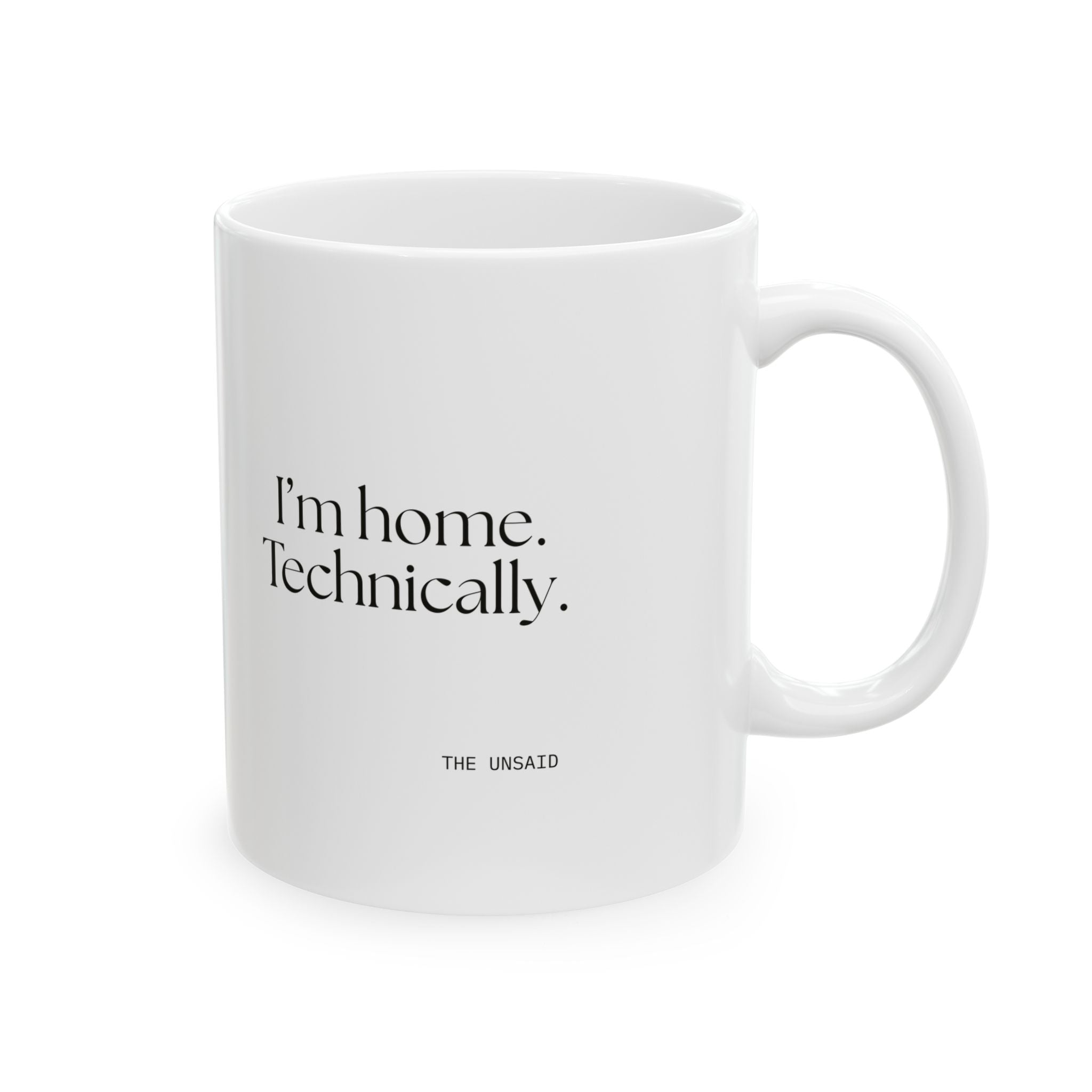 I’m home. Technically - Coffee Mug - For Quiet Minds