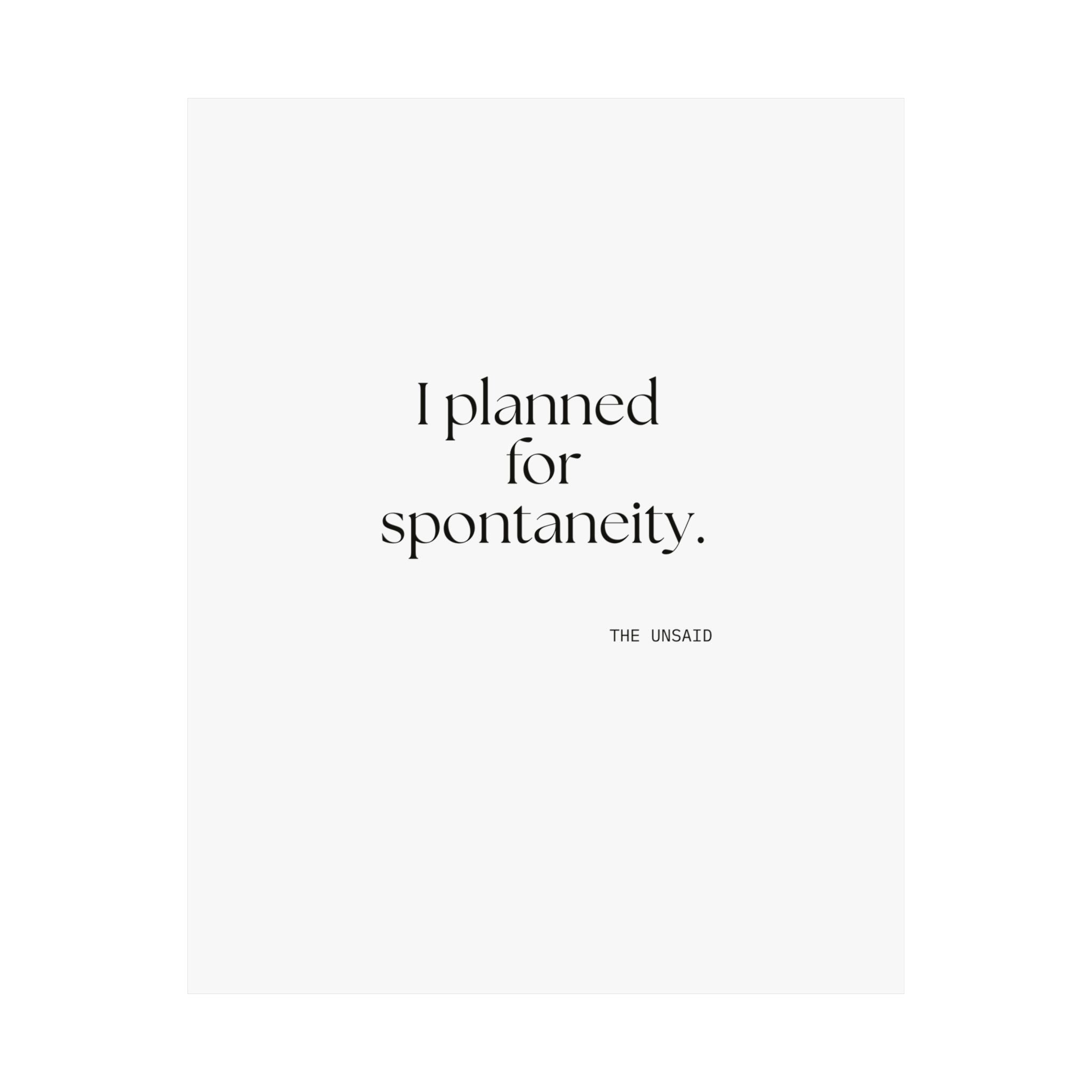 I planned for spontaneity - Poster - Dry Humor